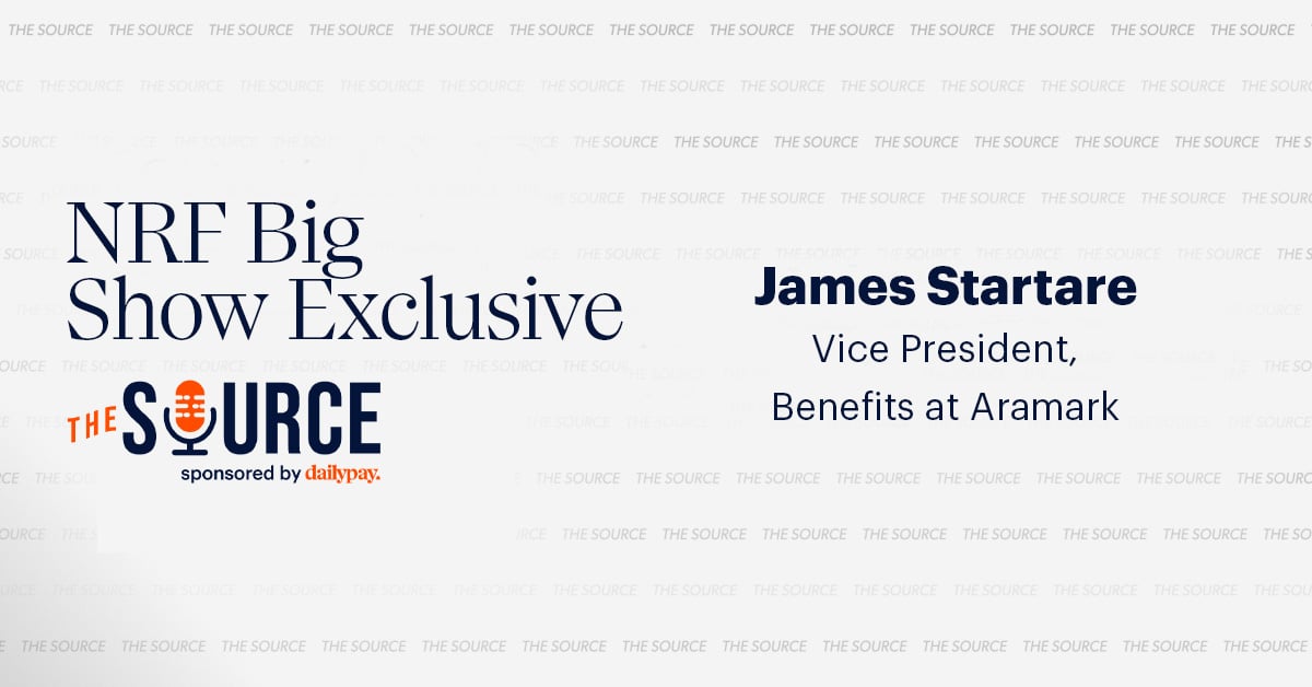 Image promoting NRF Big Show Exclusive featuring James Startare, Vice President of Benefits at Aramark, and sponsored by DailyPay. Background has repetitive "The Source" text.
