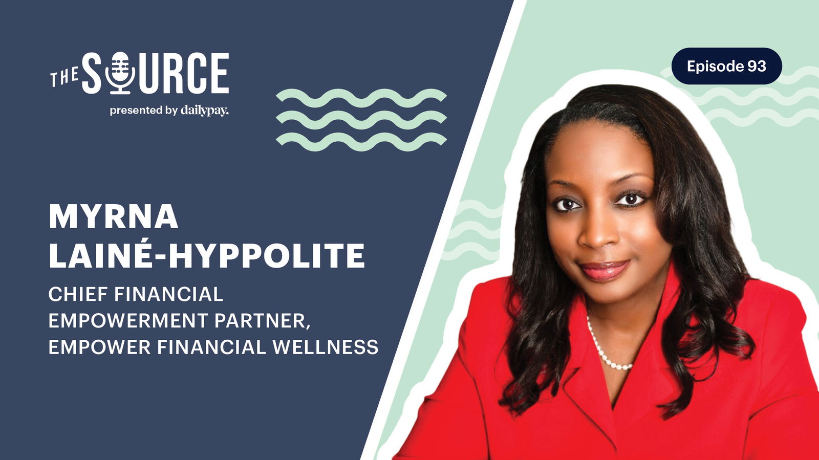 Myrna Lainé-Hyppolite, Chief Financial Empowerment Partner, is featured on Episode 93 of The Source podcast, presented by dailyxpq.