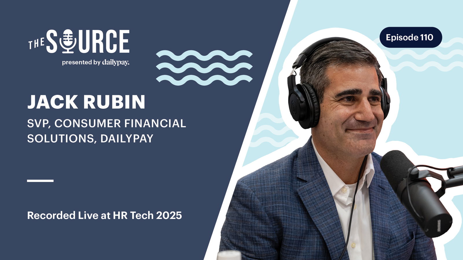 Jack Rubin, SVP of Consumer Financial Solutions at DailyPay, speaks into a microphone during a live recording of The Source podcast at HR Tech 2025, Episode 110.