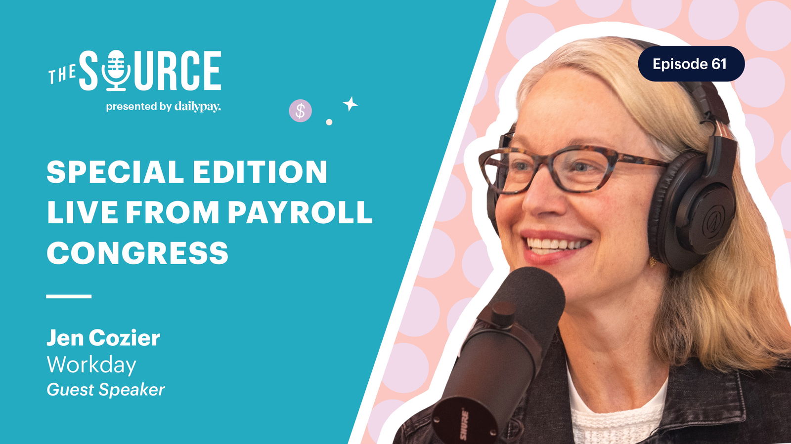 A woman wearing headphones speaks into a microphone. Text reads "The Source presented by daily pay. Special Edition Live From Payroll Congress. Episode 61" and "Jen Cozier, Workday, Guest Speaker.