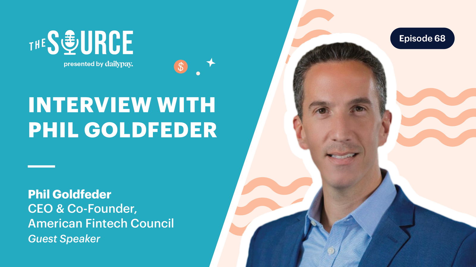 Image of Phil Goldfeder, CEO and Co-Founder of the American Fintech Council, on the cover of "The Source" podcast Episode 68 for an interview. Text on image: "Interview with Phil Goldfeder".