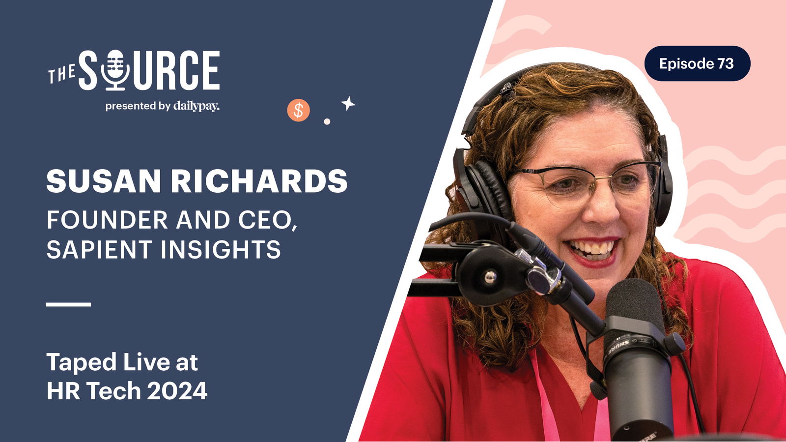 A person wearing headphones speaks into a microphone. The text reads: "The Source, Episode 73, Susan Richards, Founder and CEO, Sapient Insights. Taped Live at HR Tech 2024.