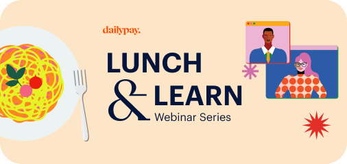 Image promoting a webinar series titled "Lunch & Learn" by DailyPay. It features a plate of food, a fork, and two illustrated people in video call windows.