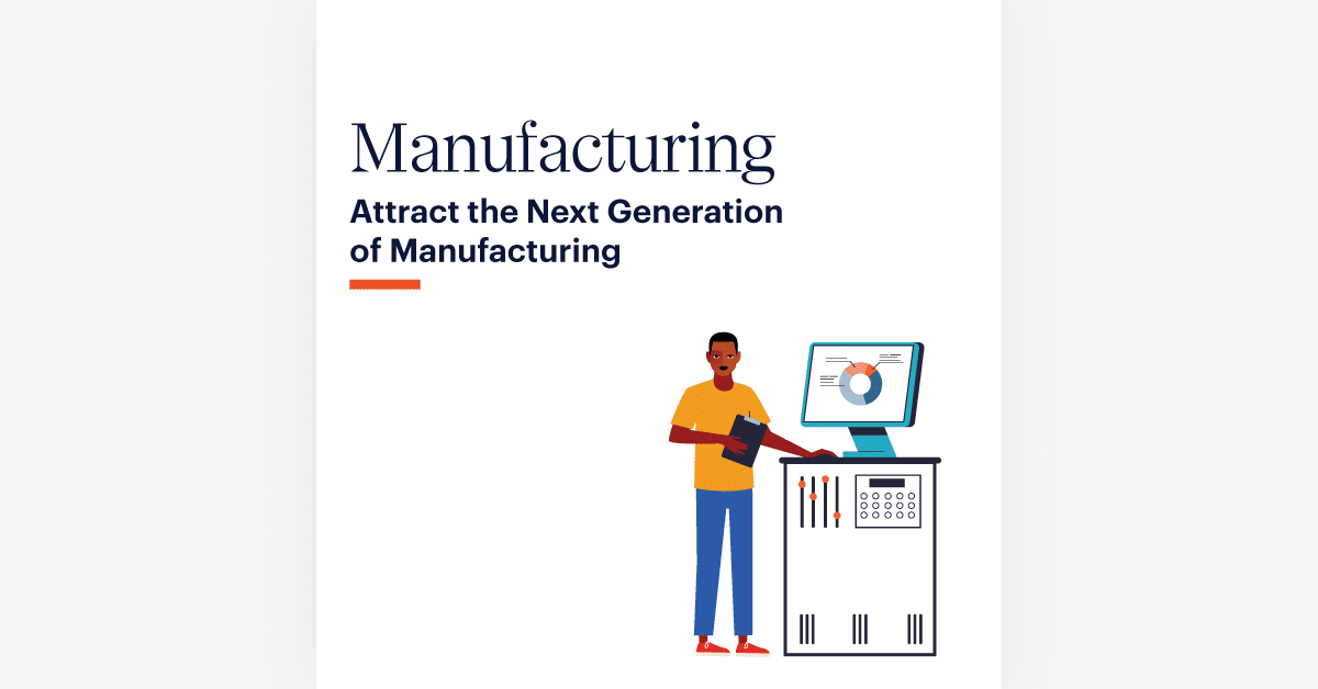 Illustration of a person using manufacturing equipment with a monitor displaying data, accompanied by the text "Manufacturing: Attract the Next Generation of Manufacturing.