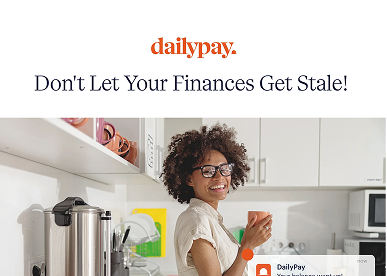 A woman stands in a kitchen holding a mug and smiling, with the text "Don't Let Your Finances Get Stale!" and the DailyPay logo above her.
